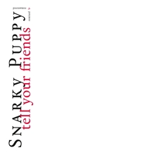 Picture of Tell Your Friends - 10 Year Anniversary (White Vinyl) (2LP)  by Snarky Puppy