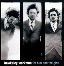 Picture of For Him And The Girls  by Hawksley Workman