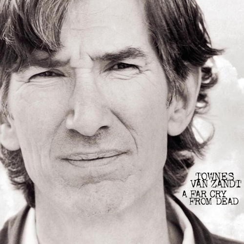 Picture of A Far Cry From Dead  by Townes Van Zandt