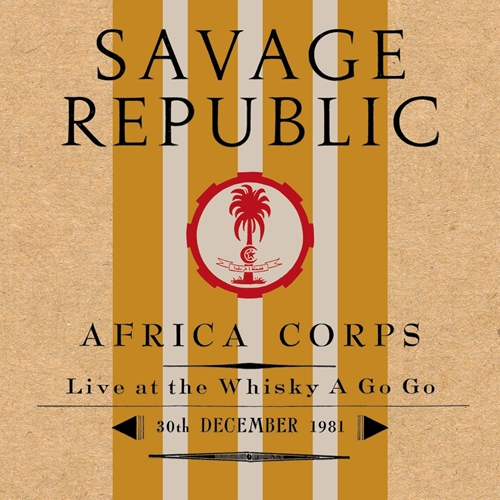 Picture of Africa Corps Live At The Whisky A Go Go 30th December 1981  by Savage Republic