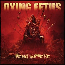 Picture of Reign Supreme  by Dying Fetus