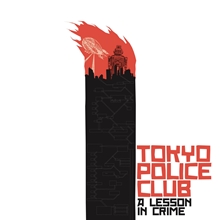 Picture of A Lesson In Crime  by Tokyo Police Club