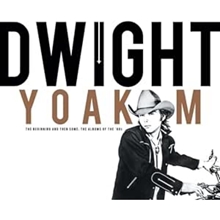 Picture of The Beginning And Then Some: The Albums Of The '80s (4LP)  by Dwight Yoakam