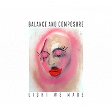 Picture of LIGHT WE MADE (LP)  by BALANCE AND COMPOSURE