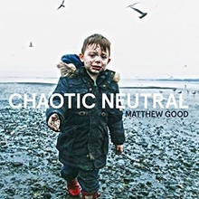 Picture of CHAOTIC NEUTRAL  by MATTHEW GOOD