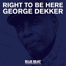 Picture of Right To Be Here  by George Dekker