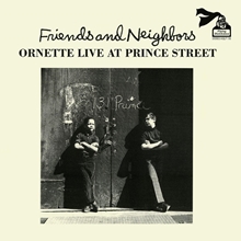 Picture of FRIENDS AND NEIGHBOURS: ORNETTE LIVE AT PRINCE STREET