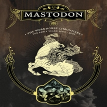 Picture of Mastodon Workhorse Chronicles by Mastodon