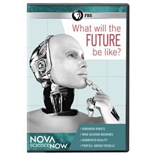 Picture of NOVA SCIENCENOW: WHAT WILL THE FUTURE BE LIKE