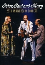 Picture of 25TH ANNIVERSARY CONCERT by PETER PAUL & MARY