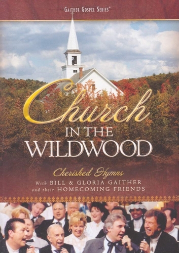 Picture of CHURCH IN THE WILDWOOD by GAITHER, BILL & GLORIA