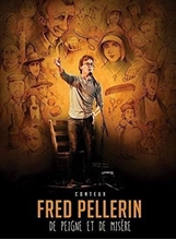 Picture of FRED PELLERIN / DE PEIGNE ET DE MISERE (F) (DVD) by PELLERIN FRED