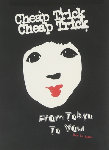 Picture of FROM TOKYO TO YOU(DVD) by CHEAP TRICK