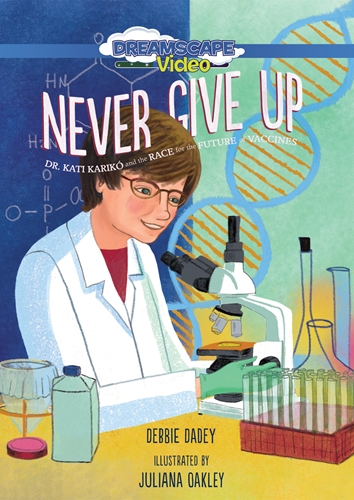 Picture of Never Give Up: Dr. Kati KarikÃ³ And The Race For The Future Of Vaccines