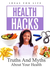 Picture of Health Hacks: Truths And Myths About Your Health