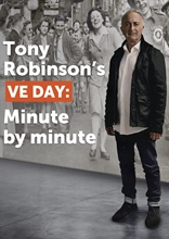 Picture of TONY ROBINSON'S VE DAY: MINUTE BY MINUTE