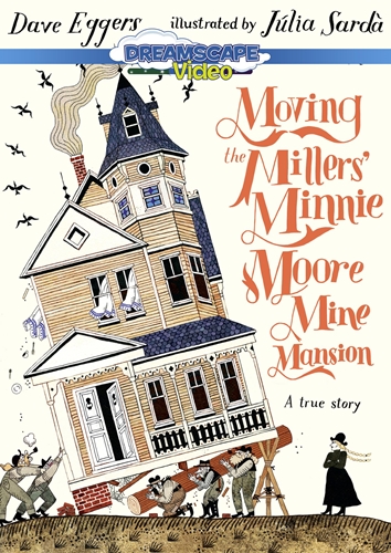 Picture of Moving The Millers' Minnie Moore Mine Mansion: A True Story