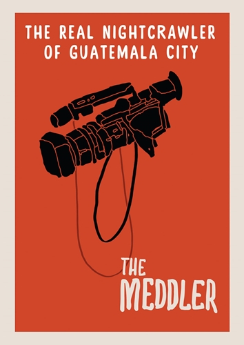 Picture of MEDDLER: THE REAL NIGHTCRAWLER OF GUATEMALA CITY