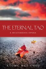 Picture of ETERNAL TAO: A MULTIMEDIA OPERA