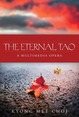 Picture of ETERNAL TAO: A MULTIMEDIA OPERA