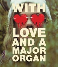 Picture of WITH LOVE AND A MAJOR ORGAN