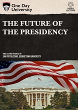 Picture of One Day University: The Future of the Presidency