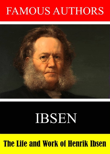 Picture of FAMOUS AUTHORS: THE LIFE AND WORK OF HENRIK IBSEN