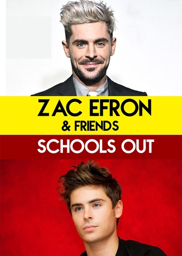 Picture of ZAC EFRON & FRIENDS - SCHOOLS OUT