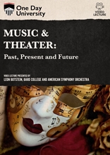 Picture of One Day University: Music and Theater: Past, Present and Future