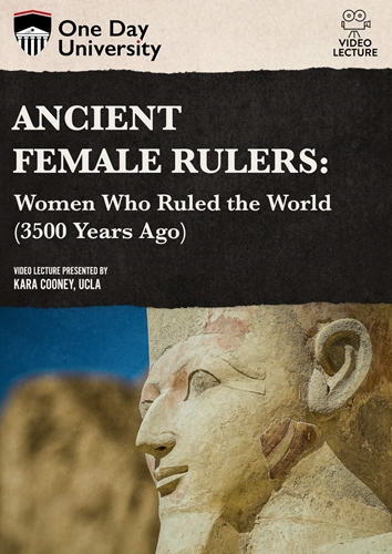 Picture of One Day University: Ancient Female Rulers: Women Who Ruled the World (3500 Years Ago)