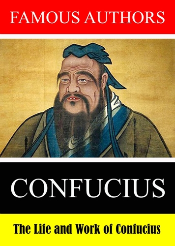 Picture of FAMOUS AUTHORS: THE LIFE AND WORK OF CONFUCIUS