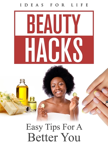 Picture of BEAUTY HACKS: EASY TIPS FOR A BETTER YOU