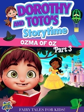 Picture of DOROTHY & TOTO'S STORYTIME: OZMA OF OZ PART 3