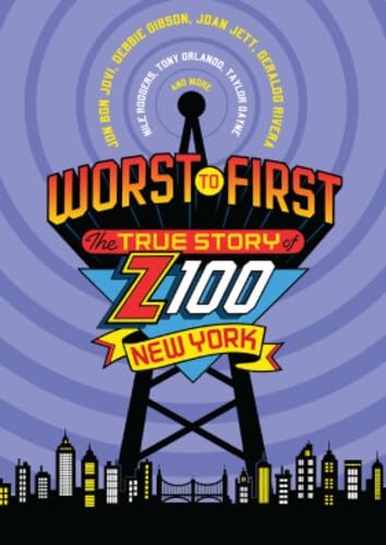 Picture of WORST TO FIRST: TRUE STORY OF Z100 NEW YORK