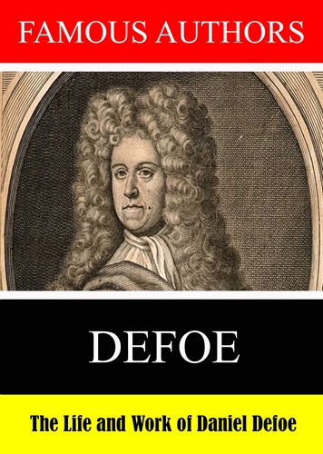 Picture of FAMOUS AUTHORS: THE LIFE AND WORK OF DANIEL DEFOE