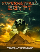 Picture of SUPERNATURAL EGYPT: SECRET KNOWLEDGE OF THE