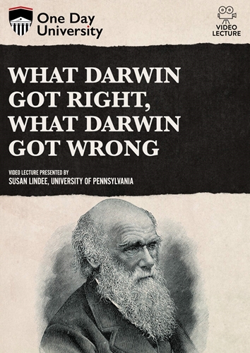 Picture of One Day University: What Darwin Got Right, What Darwin Got Wrong