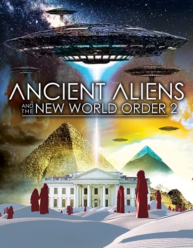 Picture of ANCIENT ALIENS AND THE NEW WORLD ORDER 2