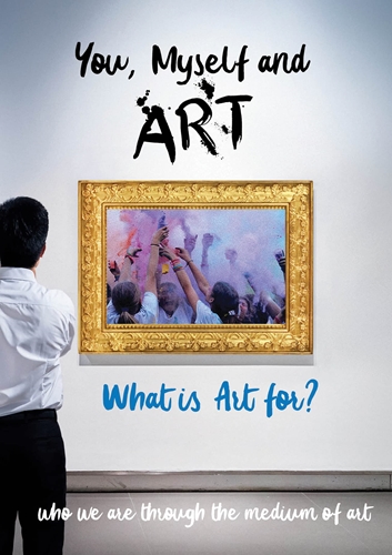 Picture of YOU, MYSELF AND ART - WHAT IS ART FOR?