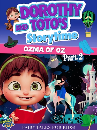 Picture of DOROTHY & TOTO'S STORYTIME: OZMA OF OZ PART 2