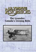 Picture of ULTIMATE RESTORATIONS: LYSANDER - CANADA'S UNSUNG