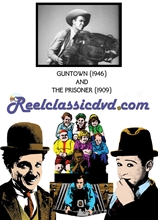 Picture of GUNTOWN (1946) AND THE PRISONER (1909)