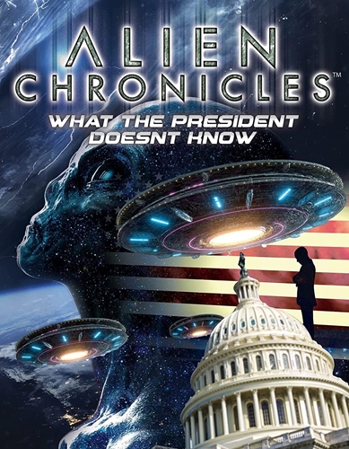 Picture of ALIEN CHRONICLES: WHAT THE PRESIDENT DOESN'T KNOW