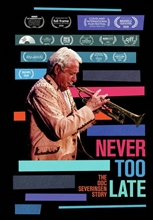 Picture of NEVER TOO LATE: DOC SEVERINSEN STORY