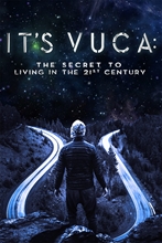 Picture of IT'S VUCA THE SECRET TO LIVING IN THE 21ST CENTURY