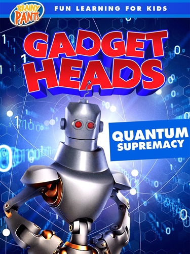 Picture of GADGET HEADS: QUANTUM SUPREMACY