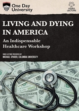 Picture of One Day University: Living and Dying in America: An Indispensable Healthcare Workshop