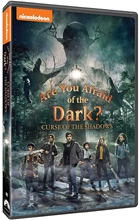 Picture of ARE YOU AFRAID OF THE DARK: CURSE OF THE SHADOWS