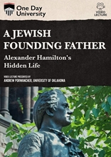 Picture of One Day University: A Jewish Founding Father?: Alexander Hamilton's Hidden Life