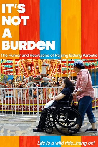 Picture of IT'S NOT A BURDEN: THE HUMOR AND HEARTACHE